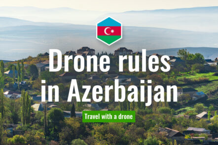 Drone regulations in Azerbaijan - Travel with a drone
