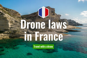 Drone laws in France - Travel with a drone