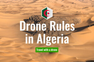 Drone Rules in Algeria – Travel with a drone