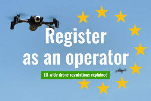 EU-wide drone regulation: Register as an operator